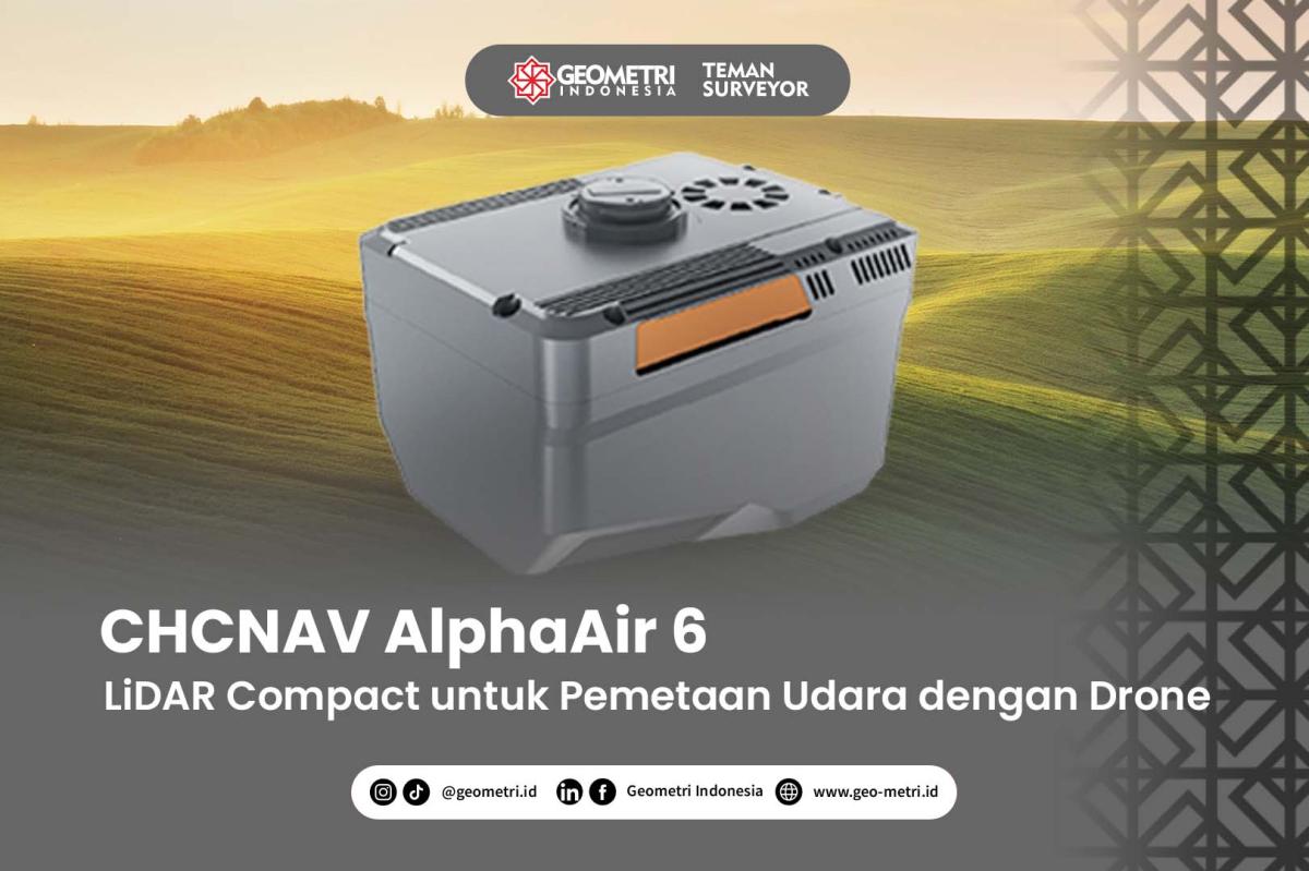 CHCNAV AlphaAir 6: LiDAR Compact untuk Pemetaan Udara dengan Drone