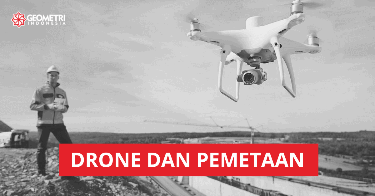 Drone dan Pemetaan: Transformasi dengan UAV