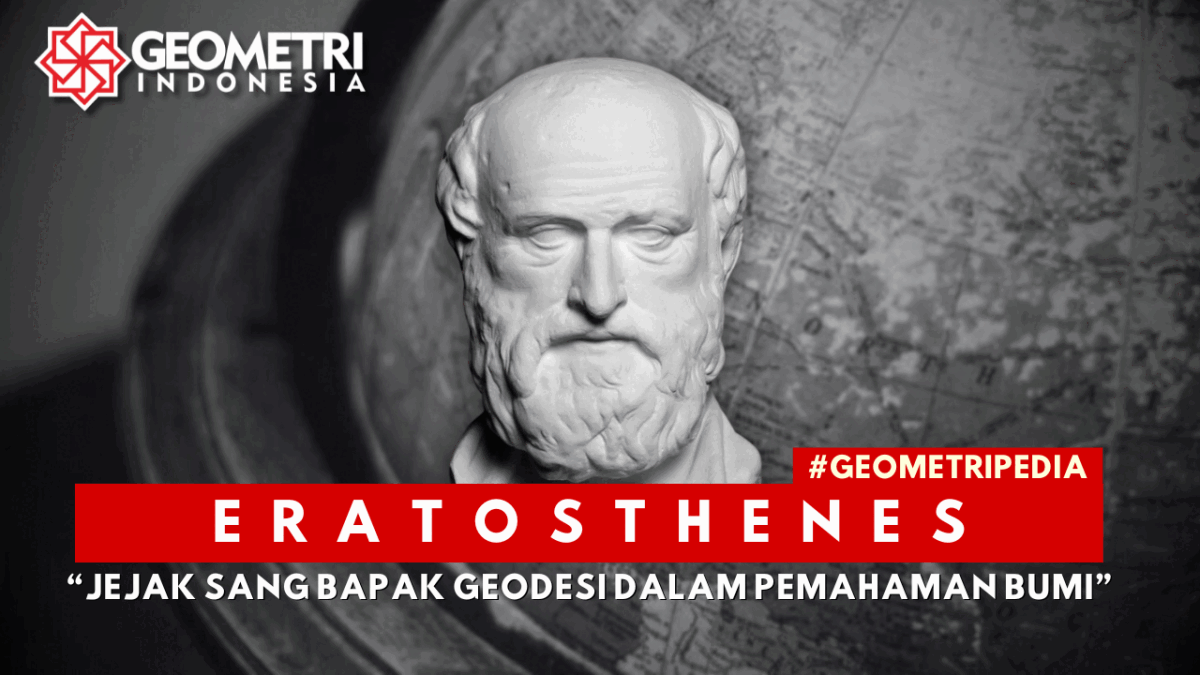 Eratosthenes : Jejak Sang Bapak Geodesi dalam Pemahaman Bumi